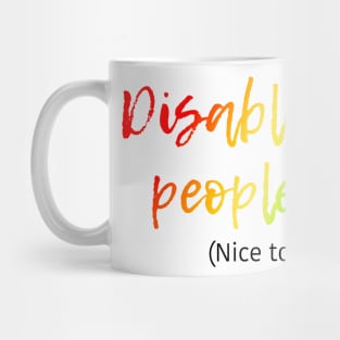Disabled Queer People Exist! (Nice to meet you!) Mug